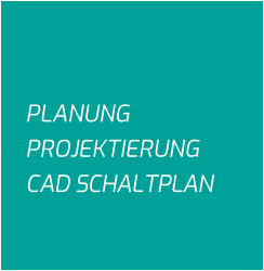 ELEKTROPLANUNG PLANUNG PROJEKTIERUNG CAD SCHALTPLAN